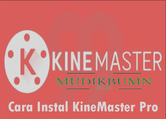  Cara Instal KineMaster Pro