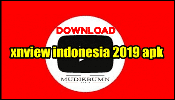 download xnview indonesia 2019 apk